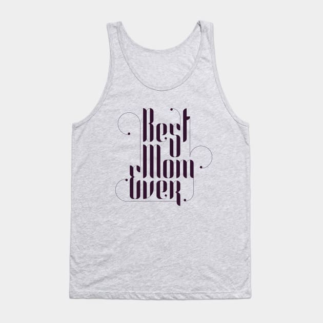 Best Mom Ever Tank Top by Aanmah Shop